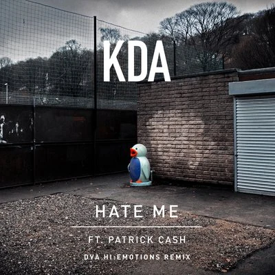 KDA/Lady BlackbirdHate Me (feat. Patick Cash) (DVA Hi:Emotions Remix)