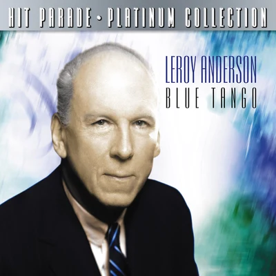 Leroy Anderson/Frederick Fennell And His Orchestra/David Rose And His Orchestra/David Rose/Geoff Love And His Concert Orchestra/Jack Shaindlin And His Orchestra/Leo Robin/Leroy Anderson And His Orchestra/George Gershwin/Ralph RaingerHit Parade Platinum Collection Leroy Anderson