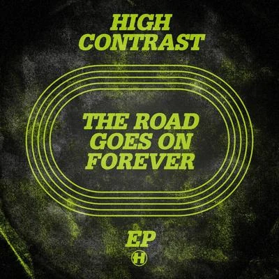 High ContrastThe Road Goes On Forever