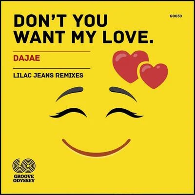 DajaeDont You Want My Love (Lilac Jeans Remixes)