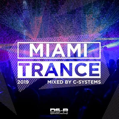 C-SystemsHanna FinsenChristian ZechnerMiami Trance 2019, Mixed by C-Systems