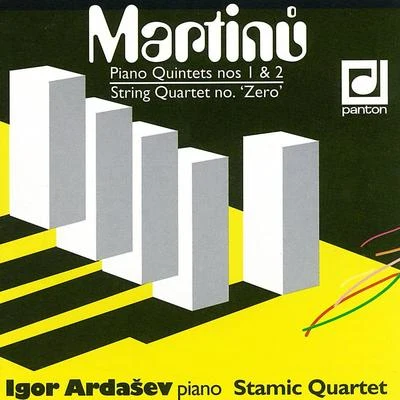 Igor ArdasevMartinů: Piano Quintets Nos 1 & 2 - String Quartet "Number Zero"