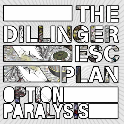 The Dillinger Escape PlanOption Paralysis (Paralyzing Edition)