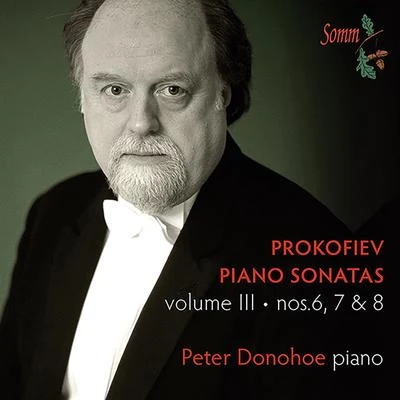 Peter DonohoePROKOFIEV, S.: Piano Sonatas, Vol. 3 (Donohoe) - Nos. 6, 7 and 8