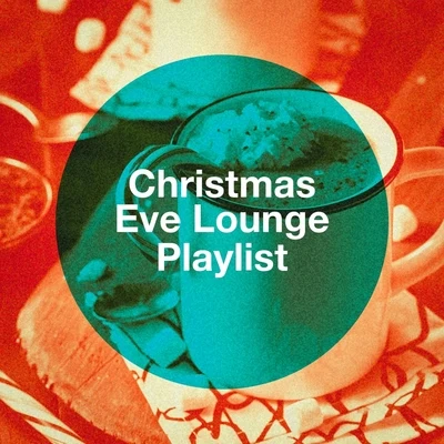 Christmas SongsChristmas Eve Lounge Playlist