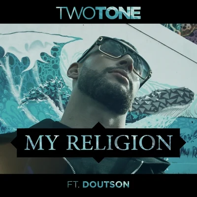 Two ToneMy Religion (feat. Doutson) - Single