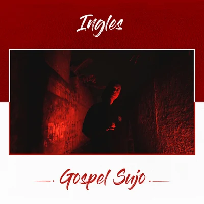 InglesGospel Sujo