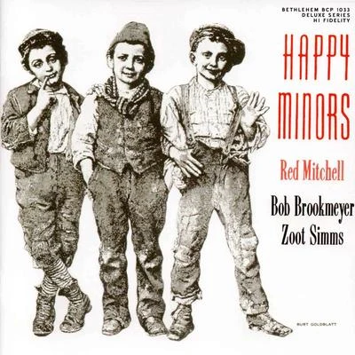 Red MitchellHappy Minors (feat. Bob Brookmeyer & Zoot Sims) (2013 - Remaster)