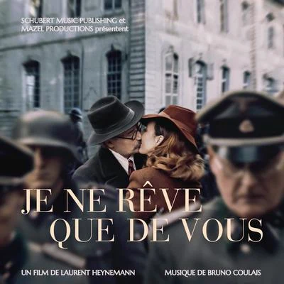 Bruno CoulaisLaurent PetitgirardOrchestre Laurent PetitgirardJe ne rêve que de vous (Original Motion Picture Soundtrack)