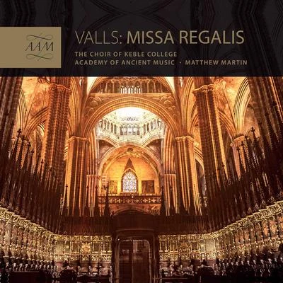 Academy of Ancient MusicValls: Missa Regalis