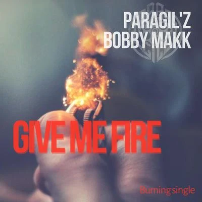 Bobby MakkGive Me Fire