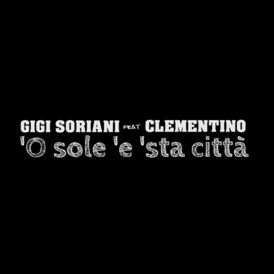 Germàn Leguizamòn/Gigi Soriani/Joe BerteO sole e sta città