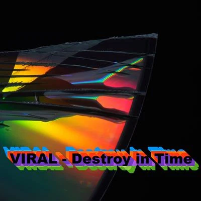 ViralDestroy In Time