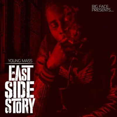 Young MassBig Face Presents East Side Story