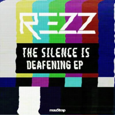 REZZThe Silence Is Deafening