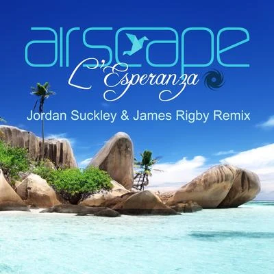 AirscapeL’Esperanza [Jordan Suckley & James Rigby Remix]