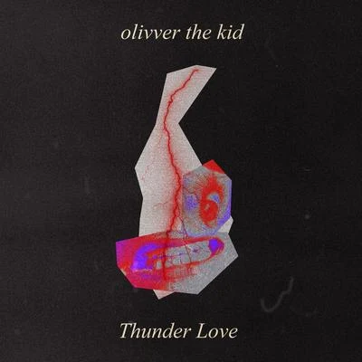 Olivver the Kid/Skizzy MarsThunder Love