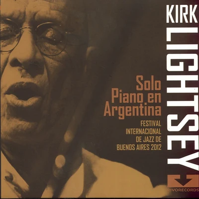 Kirk LightseyCraig HandyDavid WilliamsMarcus BelgraveEddie GladdenSolo Piano En Argentina (Festival Internacional De Jazz De Buenos Aires)