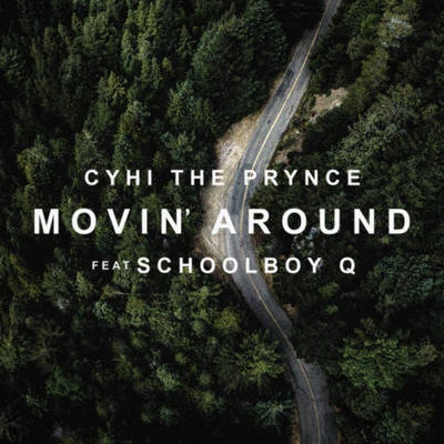 CyHi The PrynceMovin Around