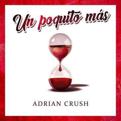 Adrian CrushUn Poquito Más