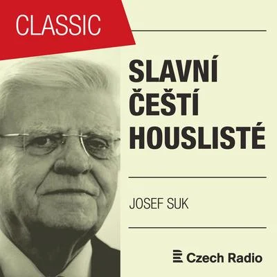 Josef Suk/Jan PanenkaSlavní čeští houslisté: Josef Suk