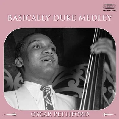 Oscar PettifordBasically Duke Medley: Jack The BearTamalpaisSwing Until The Girls Come HomeMood IndigoChucklesTime On My Hands