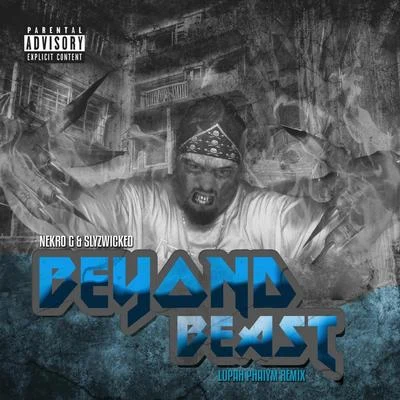 Nekro G/Legna ZegBeyond Beast (Lupah Phaiym Remix)