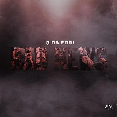 Dro Fe/Q Da FoolBad News