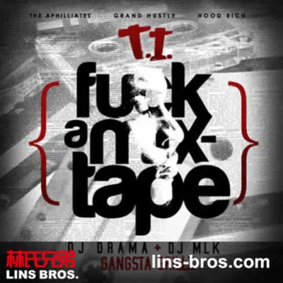 T.I.Fuck A Mixtape