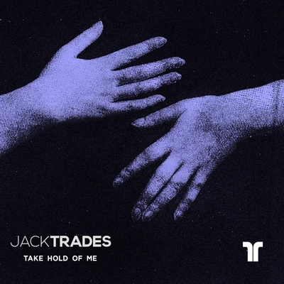 Jack TradesTake Hold Of Me