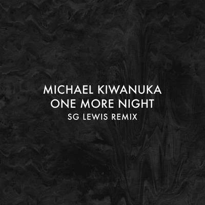 Michael KiwanukaUNKLEOne More Night (SG Lewis Remix)