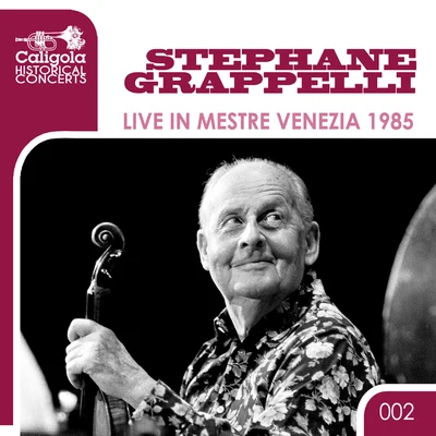 Stéphane GrappelliLive in Mestre Venezia 1985 (Historical Concerts)