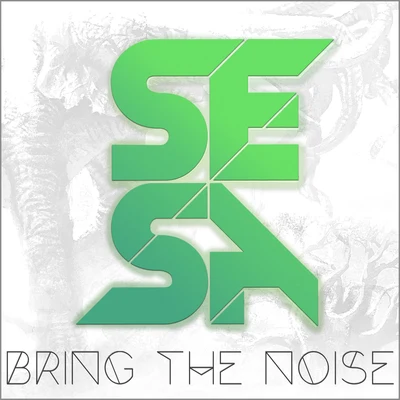 SesaBring The Noise