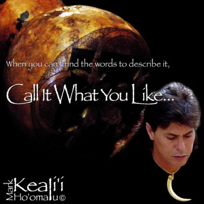 Mark Keali'i Ho'omaluCall It What You Like