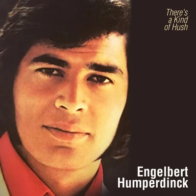 Engelbert HumperdinckTheres a Kind of Hush