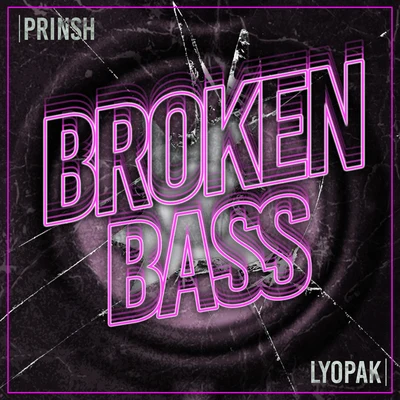 PrinshBroken Bass