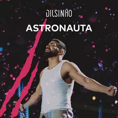 DilsinhoAstronauta (Ao Vivo)