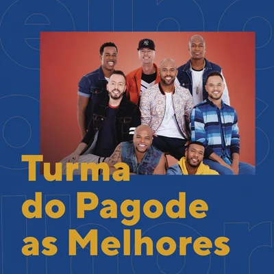 Turma do PagodeTurma do Pagode As Melhores