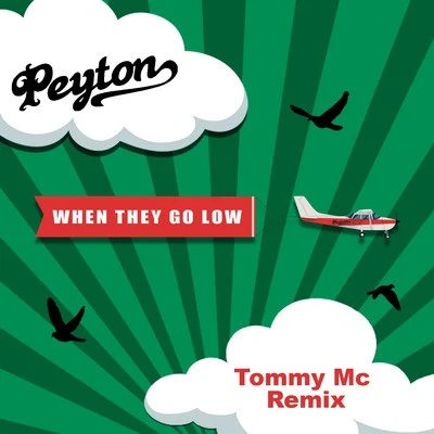 PeytonWhen They Go Low [Tommy Mc Remixes]