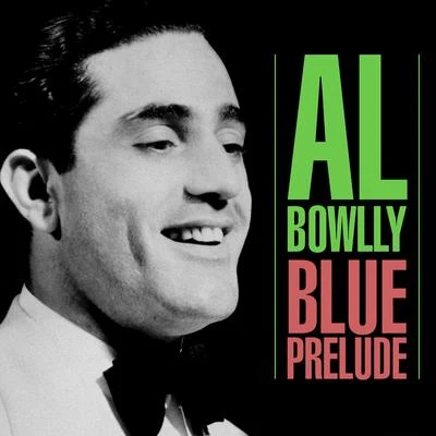 Al BowllyBlue Prelude