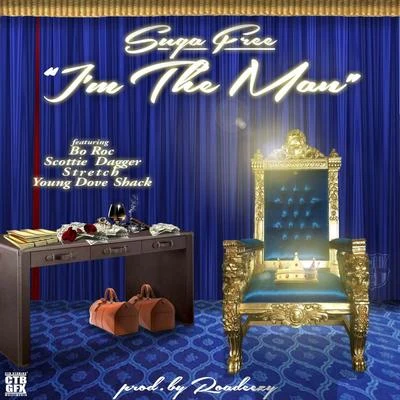 Suga FreeRappin 4-TayNate DoggIm the Man (feat. Bo Roc, Scottie Dagger, Stretch & Young Dove Shack) - Single