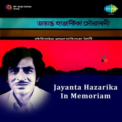 Jayanta Hazarika/Nirmala Mishra/Dr. Bhupen HazarikaJayanta Hazarika in Memoriam