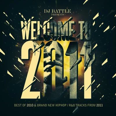 Dj BattleWelcome to 2011 (Best Of 2010 & Brand New HipHopR&B Tracks from 2011)