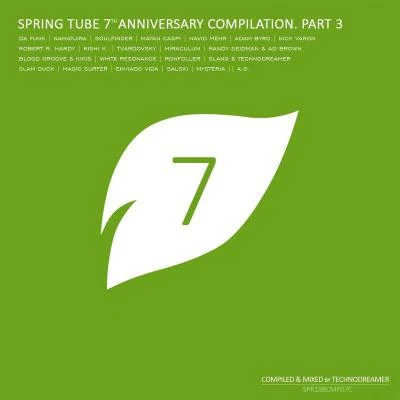 Nick VaronSpring Tube 7th Anniversary Compilation, Pt. 3 (Compiled and Mixed by Technodreamer)