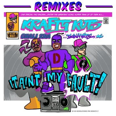 Krafty Kuts/Erb N Dub/Example/Harry ShottaIt Aint My Fault (Remixes)