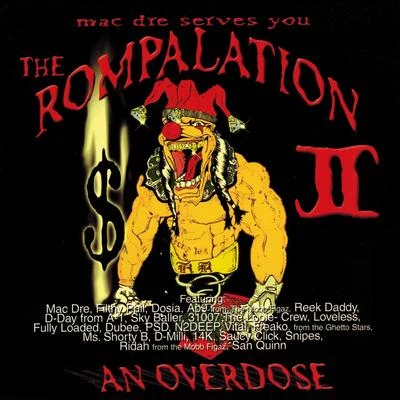 Mac Dre/San Quinn/Mac Mall/The Game/Sean T./Fed X/Keak da Sneak/Lee Majors/THC/LaceThe Rompalation Vol. 2 Mac Dre Serves You an Overdose