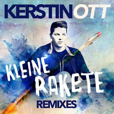 Kerstin Ott/Helene FischerKleine Rakete (Remixes)