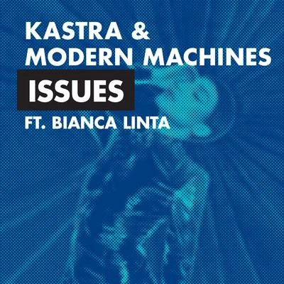 Modern MachinesIssues (feat. Bianca Linta)