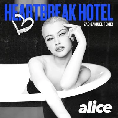 Alice ChaterHeartbreak Hotel (Zac Samuel Remix)