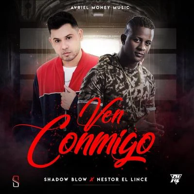 Nestor El LinceVen Conmigo (feat. Shadow Blow)